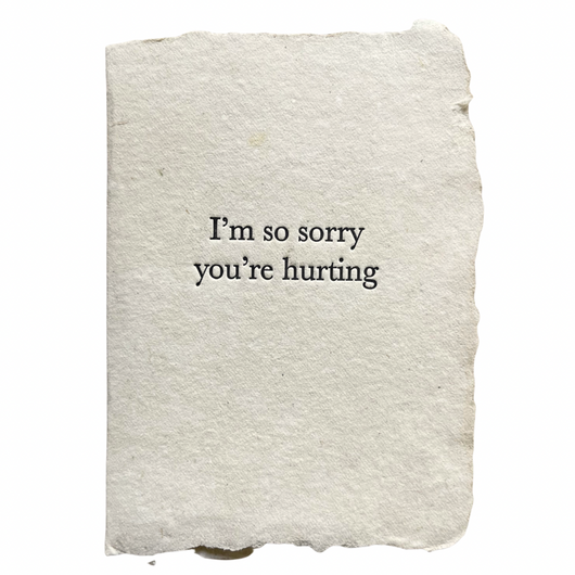 I'm so sorry you're hurting card